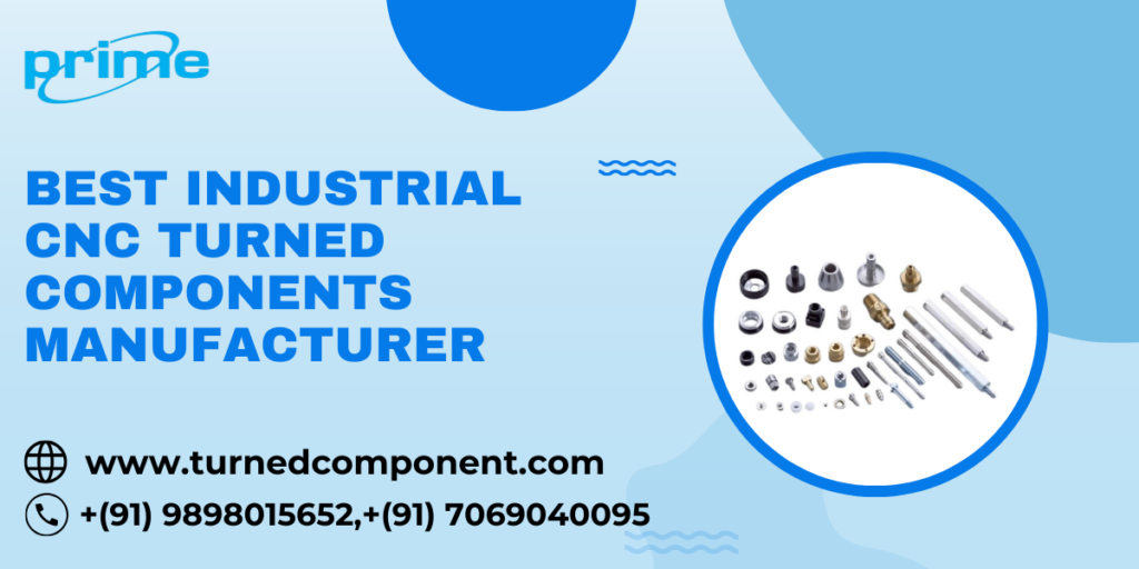 Best Industrial CNC Turned Components Manufacturer
