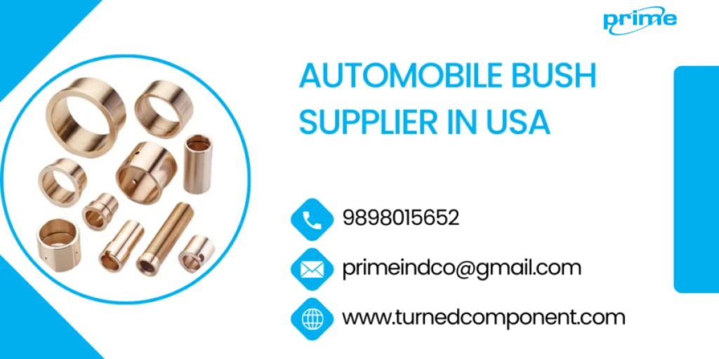 Automobile Bush Supplier in USA