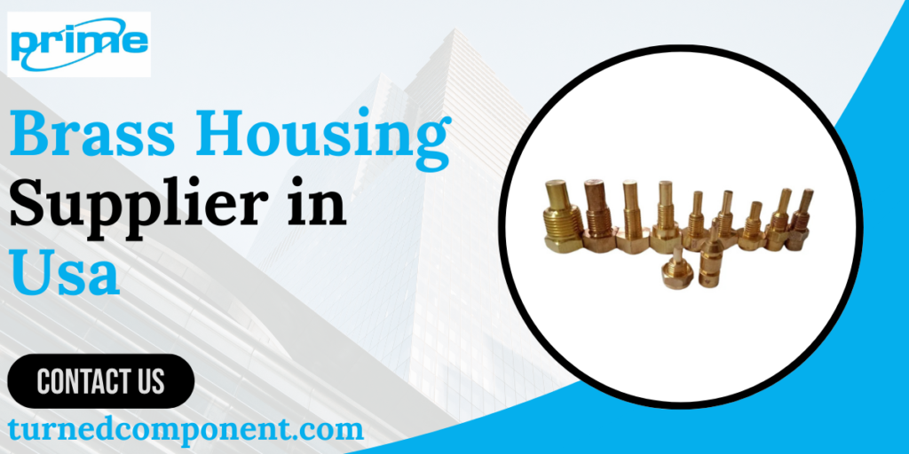 Brass Housing Supplier in Usa