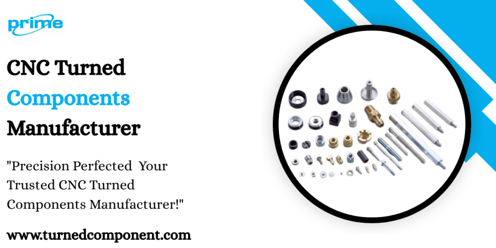 CNC Turned Components Manufacturer